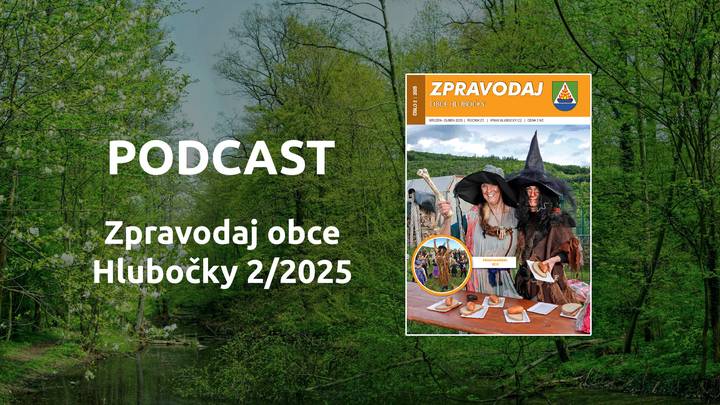 Podcast Podcast ke Zpravodaji obce Hlubočky č. 2/2025