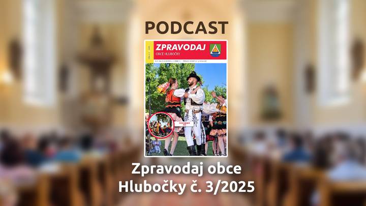 Podcast Podcast ke Zpravodaji obce Hlubočky č. 3/2025