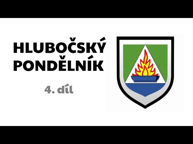 HLUBOČSKÝ PONDĚLNÍK - 4. díl
