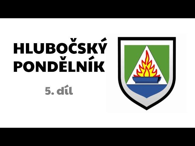 HLUBOČSKÝ PONDĚLNÍK - 5. díl